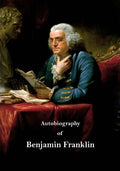 Autobiography of Benjamin Franklin - Paperback