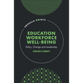 Education Workforce Well-Being: Policy, Change and Leadership - Hardcover