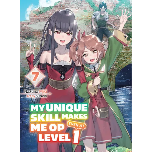 My Unique Skill Makes Me Op Even at Level 1 Vol 7 (Light Novel) - Paperback