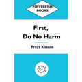 First, Do No Harm - Paperback
