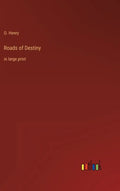 Roads of Destiny: in large print - Hardcover