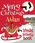 Merry Christmas Aidan - Xmas Activity Book: (Personalized Children's Activity Book) - Paperback