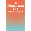 The Momentum List: Rediscover Your Ability to Delight in Time, Rather Than Be Mastered by It - Paperback
