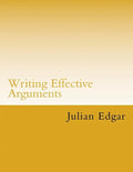 Writing Effective Arguments: How to write strong arguments in business and government - - Paperback