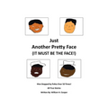 Just Another Pretty Face (It Must Be The Face!): Man Stopped by Police Over 50 Times! - Paperback