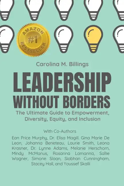 Leadership Without Borders: The Ultimate Guide to Empowerment, Diversity, Equity, and Inclusion - Paperback