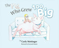 The Pig Who Grew Too Big - Hardcover