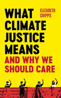 What Climate Justice Means and Why We Should Care - Paperback