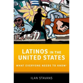 Latinos in the United States: What Everyone Needs to Know(r) - Paperback