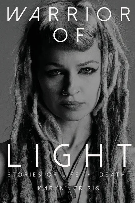 Warrior of Light: Stories of Life + Death - Paperback
