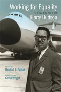 Working for Equality: The Narrative of Harry Hudson - Hardcover