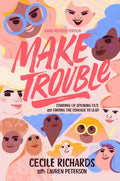 Make Trouble: Standing Up, Speaking Out, and Finding the Courage to Lead - Hardcover