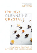 Energy-Cleansing Crystals: How to Use Crystals to Optimize Your Surroundings - Paperback
