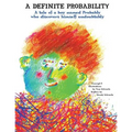 A Definite Probability: A Tale of a Boy Named Probably Who Discovers Himself Undoubtably - Paperback