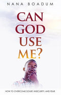 Can God Use Me?: How to Overcome Doubt, Insecurity, and Fear - Paperback