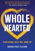 Wholehearted: Slow Down, Help Out, Wake Up - Paperback