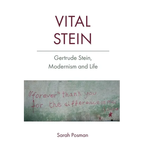 Vital Stein: Gertrude Stein, Modernism and Life - Paperback