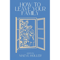 How To Leave Your Family - Paperback