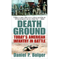 Death Ground: Today's American Infantry in Battle - Paperback