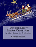 Twas the Night Before Christmas: A Visit from St. Nicholas - Paperback