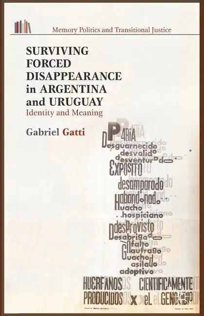 Surviving Forced Disappearance in Argentina and Uruguay: Identity and Meaning - Paperback