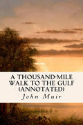 A Thousand-Mile Walk to the Gulf (annotated) - Paperback