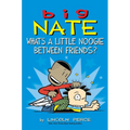 Big Nate: What's a Little Noogie Between Friends?: Volume 16 - Paperback