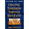 Creating Tomorrow Through Seed Faith - Paperback