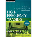 High-Frequency Trading: A Practical Guide to Algorithmic Strategies and Trading Systems - Hardcover