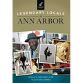 Legendary Locals of Ann Arbor - Paperback