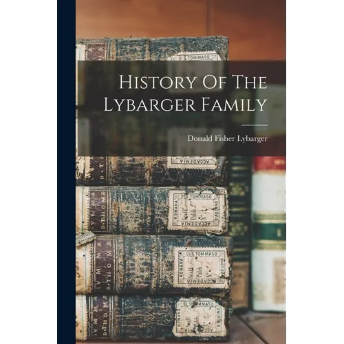 History Of The Lybarger Family - Paperback