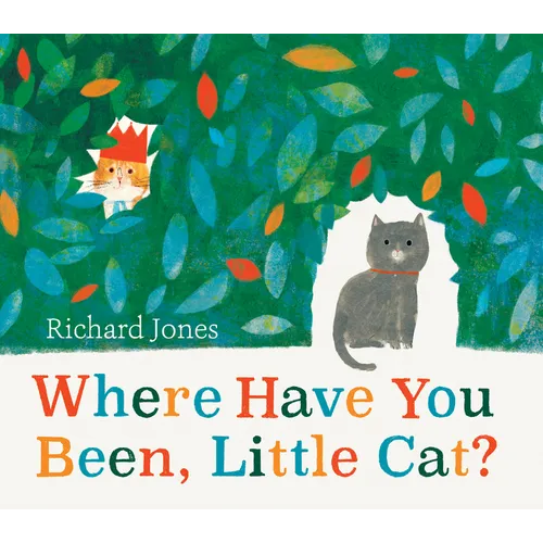 Where Have You Been, Little Cat? - Hardcover