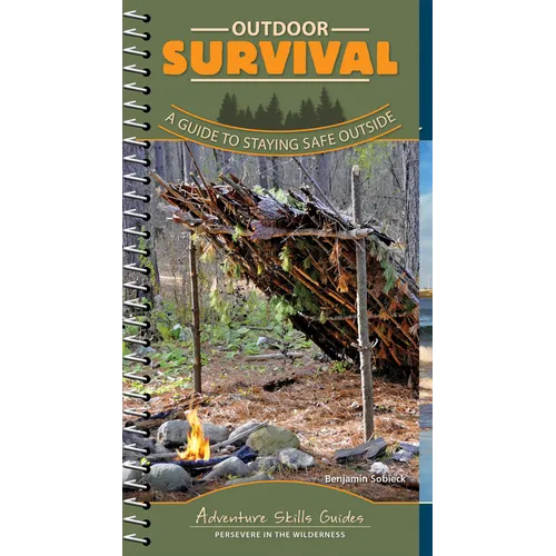 Outdoor Survival: A Guide to Staying Safe Outside - Spiral
