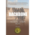 Backbone: History, Traditions, and Leadership Lessons of Marine Corps NCOs - Paperback