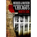 Murder & Mayhem on Chicago's North Side - Paperback