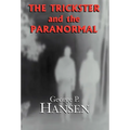 The Trickster and the Paranormal - Hardcover