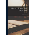 Night Scenes in the Bible - Paperback
