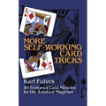 More Self-Working Card Tricks: 88 Foolproof Card Miracles for the Amateur Magician - Paperback