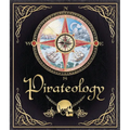 Pirateology: The Pirate Hunter's Companion - Hardcover