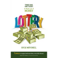 Lottery: Three Kids. One Ticket. a Whole Lot of Money - Paperback
