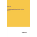 A Catena of Buddhist Scriptures from the Chinese - Hardcover