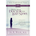 The When Your Doctor Has Bad News: Simple Steps to Strength, Healing, and Hope - Paperback