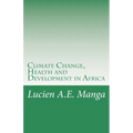 Climate Change, Health and Development in Africa: What Policy Makers Need to Understand - Paperback