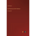 The Pharisee and the Publican: in large print - Hardcover