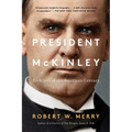 President McKinley: Architect of the American Century - Paperback