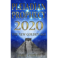 Pleiadian Prophecy 2020: The New Golden Age - Paperback