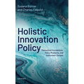Holistic Innovation Policy: Theoretical Foundations, Policy Problems, and Instrument Choices - Hardcover