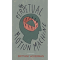 The Perpetual Motion Machine - Paperback