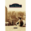 Lost Dallas - Hardcover