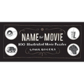 Name That Movie: 100 Illustrated Movie Puzzles - Hardcover